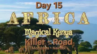 KENYA - Day 15 - Killer Road