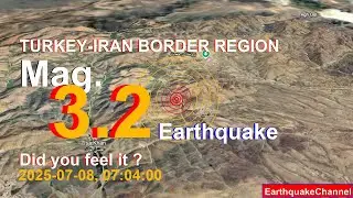 turkey-iran border region Earthquake today now 2025-07-08, at 07:04:00