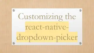Customizing the react-native-dropdown-picker