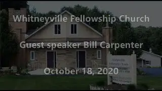 Oct 18 2020 service with Bill Carpenter - Whitneyville Fellowship Church