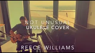 Not Unusual (ukusual) Reece Williams Ukulele Cover