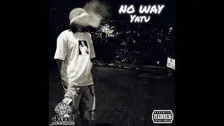 No way - Yatu (prodbystone)