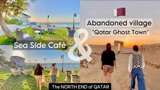 Al Ruwais Beach | Arsan Cafe | Abandoned Village &ldquo;Qatar Ghost Town&rdquo; Al Jumail | Qatar 🇶🇦