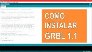 Install GRBL v1.1 - Update GRBL v1.1 - Arduino
