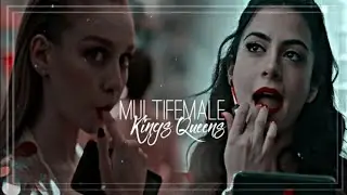 MULTIFEMALE ❖ Kings & Queens
