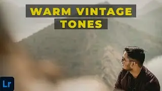 How To Create Warm Vintage Tones In Lightroom