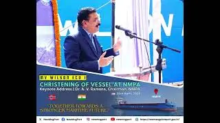 Christening of MV Wilson ECO 1, Dr A V Ramana, Chairman, NMPA speech
