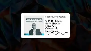 SLP300 Adam Back Bitcoin, Privacy & Censorship Resistance