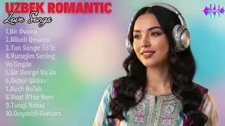 Uzbek Love Playlist 2026 🎧 | Romantic Music Nonstop