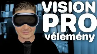 Apple Vision Pro - Első benyomás és vélemény