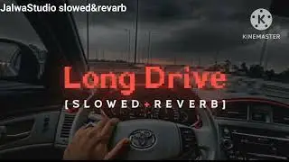 🎧🚘🎧🔥Long drive Slowed + Reverb-You're on a late-night drive. ✨Long drive Slowed  ReverbAlone at 2 AM