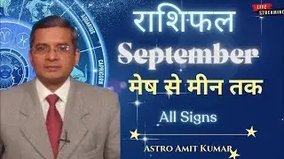 Predictions for the month of September for all signs .