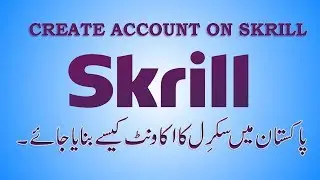 How to Create Skrill Account in Pakistan