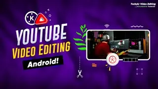 How To Edit Videos For YouTube !! 🔥kinemaster Video Editing tutorail - Techykr🔥