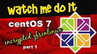 Watch Me Do It to centOS 7 with zfsonlinux Part 1
