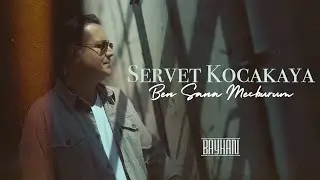 Servet Kocakaya - Ben Sana Mecburum (Official Video)