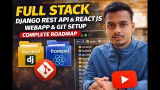 Full Stack Web App Setup 🚀 Django REST API + React JS + Git (Complete Folder Structure Guide)