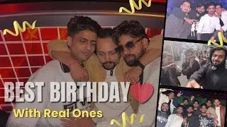 This Birthday Was Different ❤️ | With Real Friends | Chandigarh