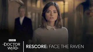Doctor Who Rescore: Clara's Death - Face The Raven