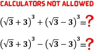 Calculators NOT Allowed | Find the Sum and Difference of two cubes | Math Olympiad Training