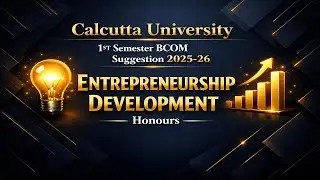 Calcutta University 1ST Semester BCOM SEC-1 Suggestion 2025-26 ENTREPRENEURSHIP DEVELOPMENT &mdash;Honours