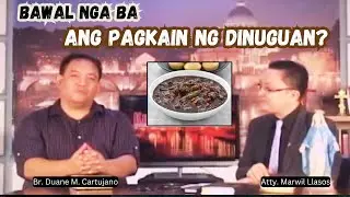 Br. Duane and Atty. Marwil on the Dinuguan Controversy