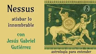 Nessus. Atisbar lo innombrable, con Jes&uacute;s Gabriel Guti&eacute;rrez.