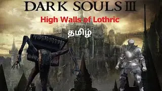 DS3 Tamil Gameplay EP 2 - லோத்ரிக் கோட்டையின் சுவர்| High Wall of Lothric - Part 1