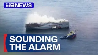 Surge in fire incidents at sea sparks electric vehicle cargo conversation | 9 News Australia