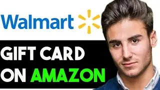 HOW TO USE WALMART GIFT CARD ON AMAZON 2025! (FULL GUIDE)