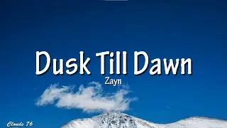 ZAYN & Sia - Dusk Till Dawn (Lyrics)