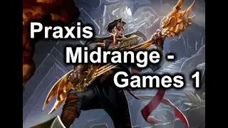 Eternal Top Decks - Praxis Midrange (Omens) | Games Part 1
