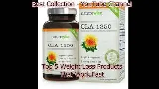 Top 5 NatureWise CLA 1250 Review Or Weight Loss Products That Work Fast 2016 Video 60
