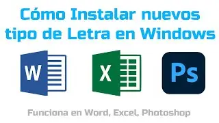 Como instalar nuevos tipos de letras para Word, Excel, Photoshop - Windows