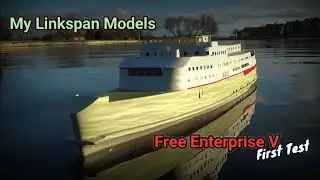 My Linkspan Models Free Enterprise V - RC Ferry Project