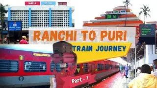 Ranchi to Puri Train journey Vlog 2022 || रांची से पुरी की ट्रेन यात्रा || Complete Details