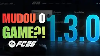 🔥FC 26 1.3.0 MUDOU TUDO! A Atualiza&ccedil;&atilde;o Mais Esperada CHEGOU!