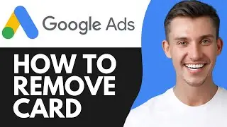 HOW TO REMOVE CARD FROM GOOGLE ADS (2026)