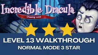Incredible Dracula: Chasing Love - Level 13 Guide (3 STAR!)