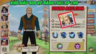 KHO BÁU TRUYỀN THUYẾT - XẢ FULL 900 VÉ NÂNG YOUNG RAYLEIGH FULL SP TEST DAME SIÊU KHỦNG..CODE VIP
