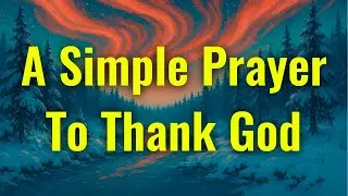 A Simple Prayer To Express Your Deepest Gratitude