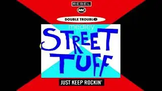 Rebel MC & Double Trouble - Street Tuff medley Just Keep Rockin' (1990)