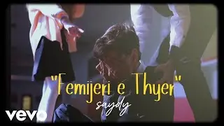 SAYDY - F&euml;mijeri e Thyer
