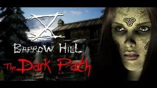 Barrow Hill - The Dark Path #2