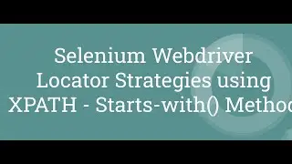 Selenium WebDriver | JAVA | Locator Strategies | Xpath-Starts-with | Tutorial#11