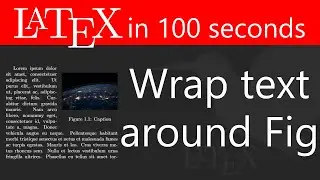 Wrapping text around a Figure - LaTeX in 100 seconds