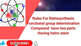 LEC # 3: (Part B)  Fundamental Guidelines For Disconnection Approach/ Retrosynthesis/ 04 July 2023