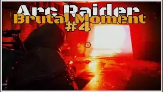 Arc Raider Brutal Moment #4