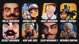Hello Neighbor, Subway Surf, Crazy Neighbor Doctor, Mighty Micros, Secret Neighbor, Hello Neighbor..