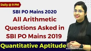 Arithmetic Questions asked in SBI PO Mains 2019 | Memory Based | Smriti Sethi (Cracked SBI PO 2019)